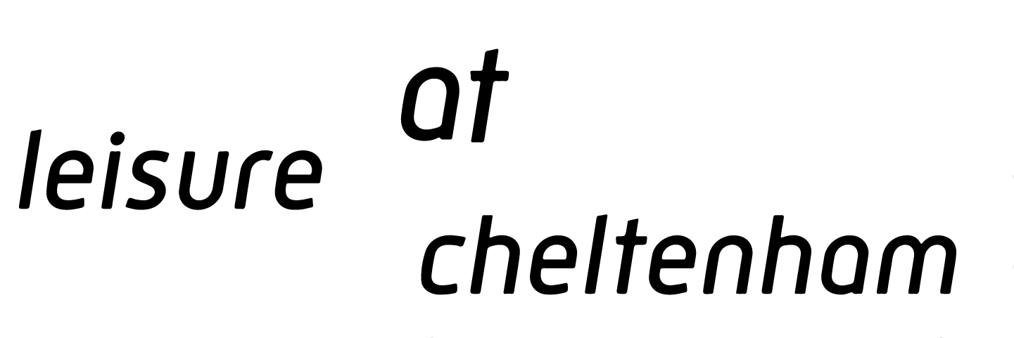 Leisure at Cheltenham